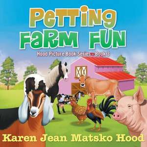 Petting Farm Fun de Karen Jean Matsko Hood