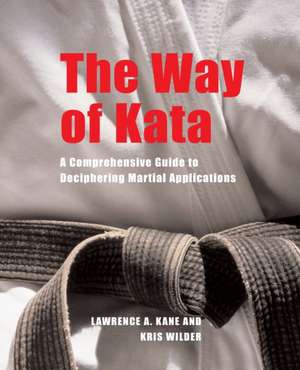 The Way of Kata de Lawrence A. Kane