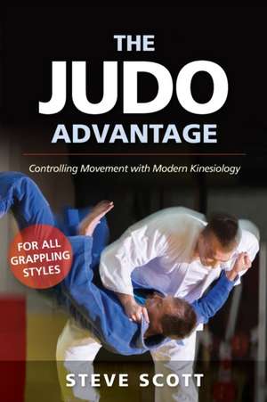 JUDO ADVANTAGE CONTROLLING MOVEMENT MO de Steve Scott