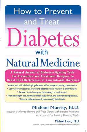 How to Prevent and Treat Diabetes with Natural Medicine de Michael Murray