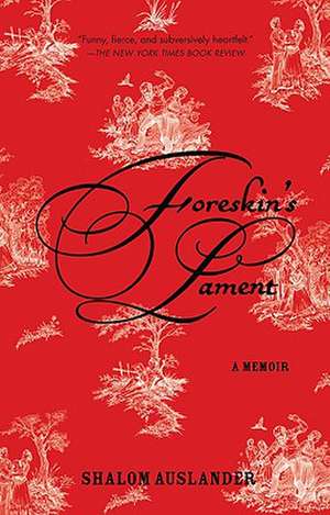 Foreskin's Lament: A Memoir de Shalom Auslander