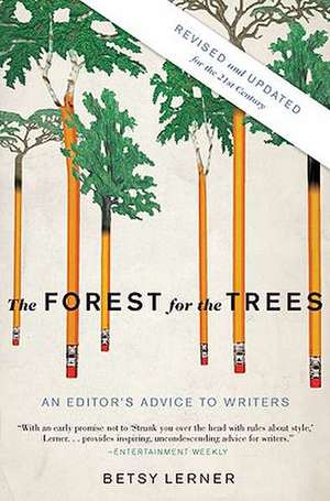 The Forest for the Trees: An Editor's Advice to Writers de Betsy Lerner