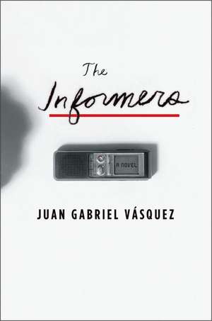 The Informers de Juan Gabriel Vásquez