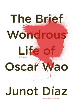 The Brief Wondrous Life of Oscar Wao de Junot Diaz