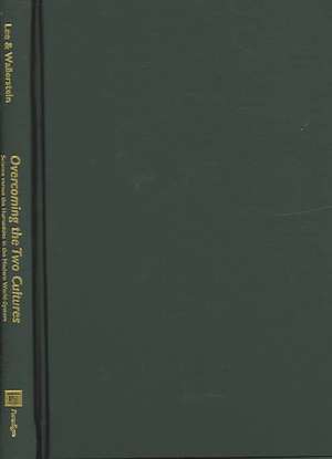 Overcoming the Two Cultures: Science vs. the humanities in the modern world-system de Richard E Lee Jr