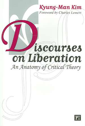 Discourses on Liberation: An Anatomy of Critical Theory de Kyung-Man Kim