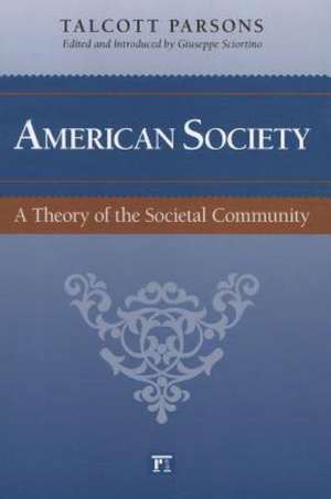 American Society: Toward a Theory of Societal Community de Talcott Parsons