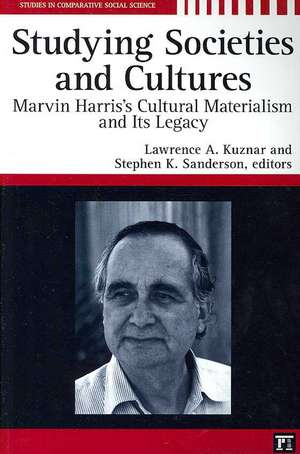 Studying Societies and Cultures: Marvin Harris's Cultural Materialism and its Legacy de Lawrence A. Kuznar