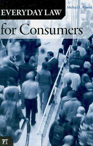 Everyday Law for Consumers de Michael L. Rustad