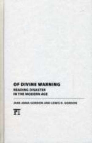 Of Divine Warning: Disaster in a Modern Age de Jane Anna Gordon