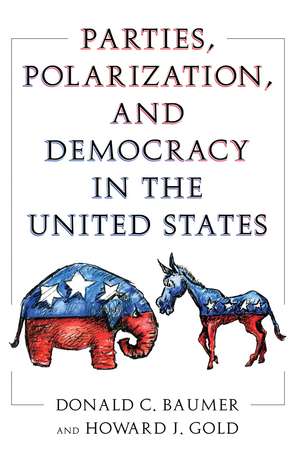 Parties, Polarization and Democracy in the United States de Donald C. Baumer