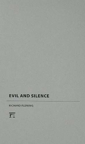 Evil and Silence de Richard Fleming