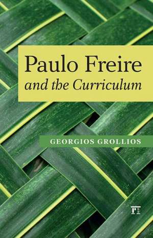 Paulo Freire and the Curriculum de Georgios Grollios