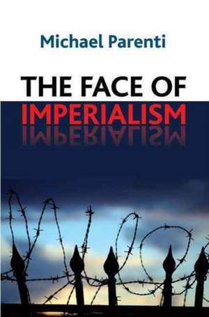 Face of Imperialism de Michael Parenti