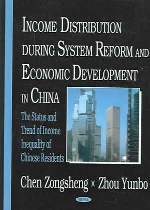 Income Distribution During System Reform and Economic Development in China de Chen Zongsheng