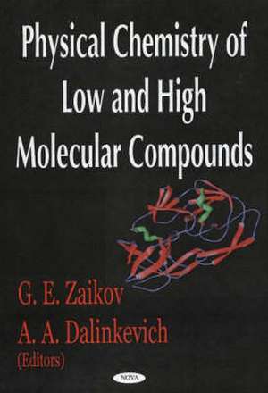 Physical Chemistry of Low and High Molecular Compounds de G. E. Zaikov