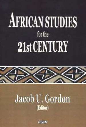 African Studies for the 21st Century de Jacob U. Gordon