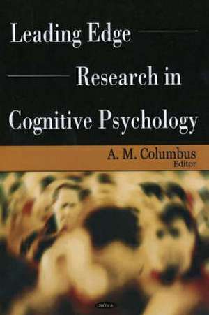 Leading Edge Research in Cognitive Psychology de A. M. Columbus