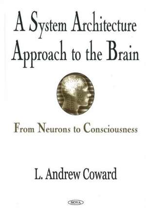 System Architecture Approach to the Brain de L. Andrew Coward