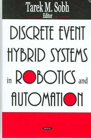 Discrete Event Hybrid Systems de Tarek M Sobh