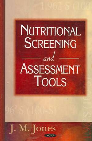 Nutritional Screening & Assessment Tools de J M Jones