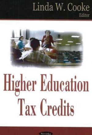 Higher Education Tax Credits de Linda W. Cooke