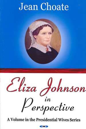 Eliza Johnson in Perspective de Jean Choate