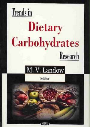 Trends in Dietary Carbohydrates Research de M. V. Landow