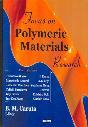 Focus on Polymeric Materials Research de B. M. Caruta