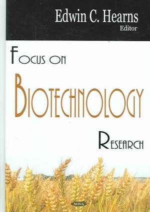 Focus on Biotechnology Research de Edwin C. Hearns