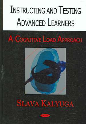 Instructing and Testing Advanced Learners de Slava Kalyuga