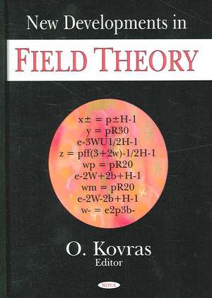 New Developments in Field Theory de O. Kovras