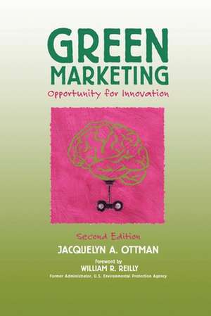 Green Marketing: Opportunity for Innovation de Jacquelyn A. Ottman