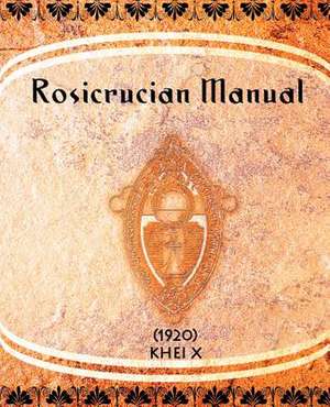 Rosicrucian Manual (1920) de Khei X