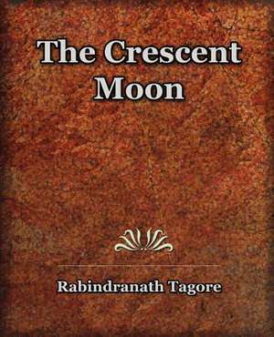 The Crescent Moon (1913) de Rabindranath Tagore