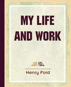 My Life and Work (1922) de Henry Ford