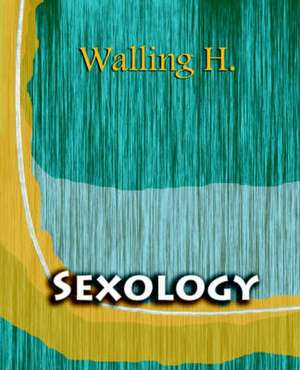 Sexology (1904) de WM. H WALLING