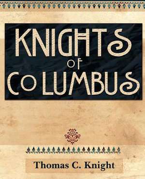 Knights of Columbus (1920) de Thomas C. Knight