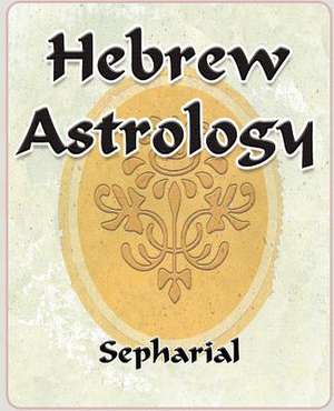 Hebrew Astrology de Sepharial