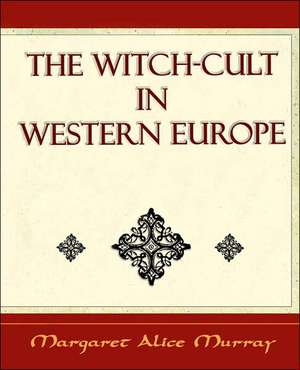 The Witch Cult de Margaret Alice Murray