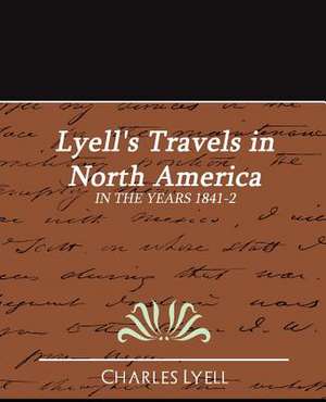 Lyell's Travels in North America de Lyell Charles Lyell