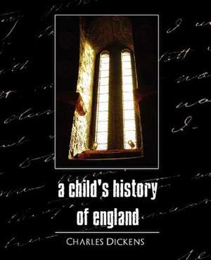 A Child's History of England de CHARLES DICKENS