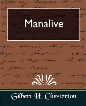 Manalive de H. Chesterton Gilbert H. Chesterton