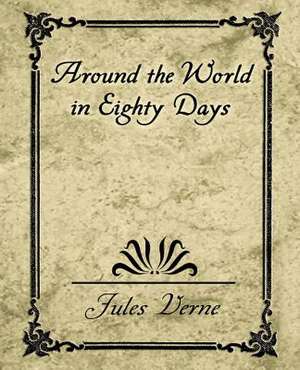 Around the World in Eighty Days de Verne Jules Verne