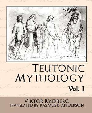 Teutonic Mythology Vol.1: A Village Story de Rydberg Viktor Rydberg