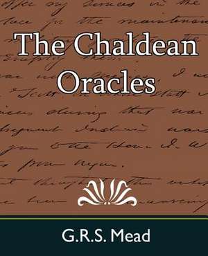 The Chaldean Oracles de Mead G. R. S. Mead