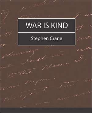 War Is Kind de Crane Stephen Crane