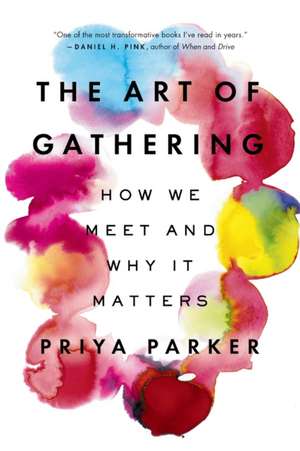 The Art of Gathering de Priya Parker