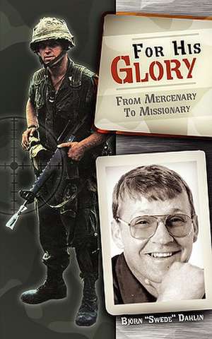 For His Glory de Bjorn A. Dahlin