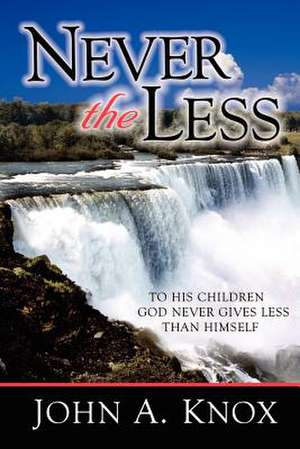 Never the Less de John A. Knox